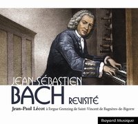 JEAN-SEBASTIEN BACH REVISITE - JEAN-PAUL LECOT A L ORGUE GRENZING DE SAINT VINCENT DE BAGNERES DE BI