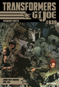 Transformers Série dérivée - Transformers / G.I. Joe : 1939 - Première Partie