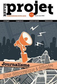 Revue Projet N°398 : Journalisme. Zone démocratique à défendre- février-mars2024