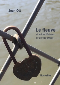 LE FLEUVE ET AUTRES HISTOIRES DE PRESQUAMOUR