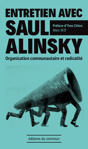 ENTRETIEN AVEC SAUL ALINSKY - ORGANISATION COMMUNAUTAIRE ET RADICALITE - MARS 1972