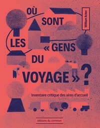 OU SONT LES GENS DU VOYAGE ? - INVENTAIRE CRITIQUE DES AIRES D ACCUEIL