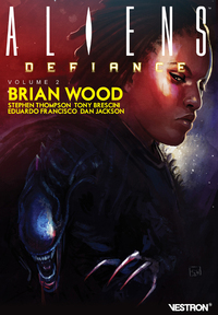 T02 - BRIAN WOOD - ALIENSA : DEFIANCE, VOLUME 2