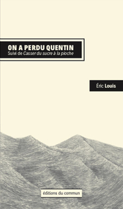 ON A PERDU QUENTIN - SUIVI DE CASSER DU SUCRE A LA PIOCHE