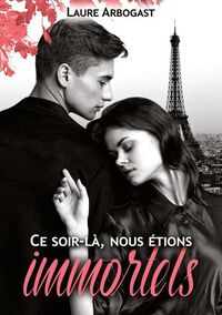 CE SOIR-LA, NOUS ETIONS IMMORTELS