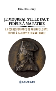 Je mourrai, s'il le faut, fidèle à ma patrie