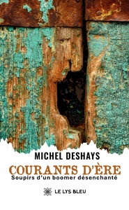 COURANTS D'ERE - SOUPIRS D'UN BOOMER DESENCHANTE