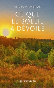Ce que le soleil a dévoilé