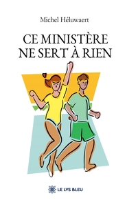 CE MINISTERE NE SERT A RIEN