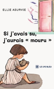 SI J'AVAIS SU, J'AURAIS MOURU
