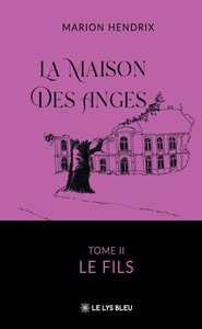 LA MAISON DES ANGES - TOME II : LE FILS