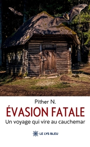 EVASION FATALE - UN VOYAGE QUI VIRE AU CAUCHEMAR