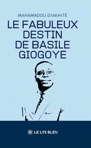 Le fabuleux destin de Basile Giogoye