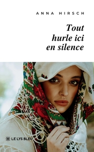 Tout hurle ici en silence