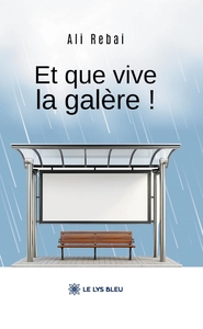 Et que vive la galère !