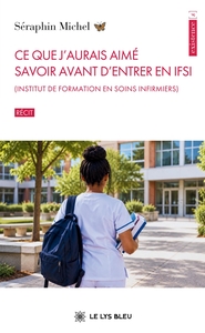 Ce que j'aurais aimé savoir avant d'entrer en IFSI (Institut de Formation en Soins Infirmiers)