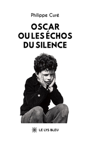 OSCAR OU LES ECHOS DU SILENCE
