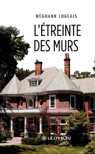 L'ETREINTE DES MURS