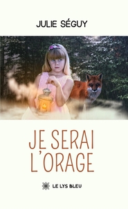 JE SERAI L'ORAGE