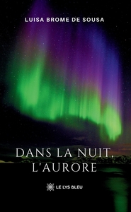 Dans la nuit, l'aurore