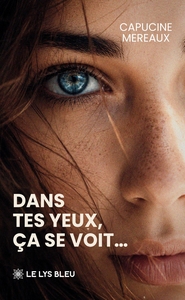 Dans tes yeux, ça se voit...