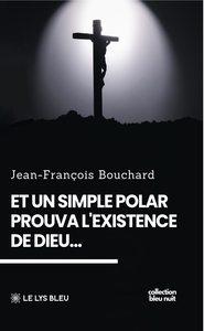 Et un simple polar prouva l'existence de Dieu...