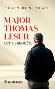 MAJOR THOMAS LESUR - ULTIME ENQUETE