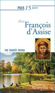 PRIER 15 JOURS AVEC FRANCOIS D'ASSISE