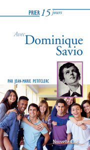 Prier 15 jours avec Dominique Savio
