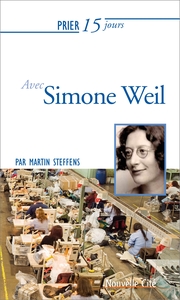 Prier 15 jours avec Simone Weil