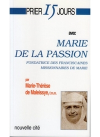Prier 15 jours avec Marie de la Passion