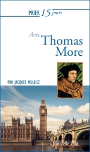 PRIER 15 JOURS AVEC THOMAS MORE