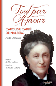 TOUT PAR AMOUR - CAROLINE CARRE DE MALBERG