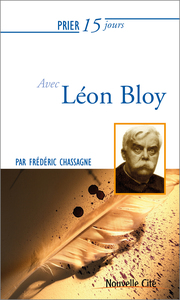 PRIER 15 JOURS AVEC LEON BLOY