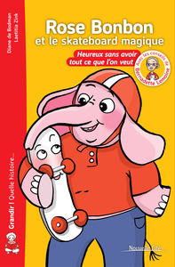 ROSE BONBON ET LE SKATEBOARD MAGIQUE - HEUREUX !... SANS TOUT AVOIR