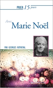 PRIER 15 JOURS AVEC MARIE NOEL