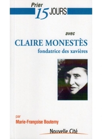 Prier 15 Jours avec Claire Monestes