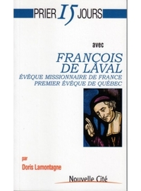 Prier 15 jours avec François de Laval