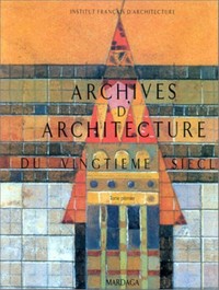 ARCHIVES D'ARCHITECTURE DU XXe SIÈCLE T1