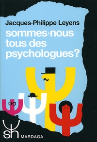 SOMMES-NOUS TOUS DES PSYCHOLOGUES ? 119