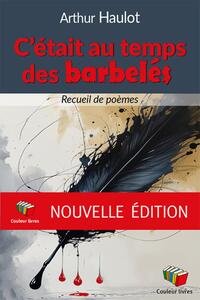 C'ETAIT AU TEMPS DES BARBELES : RECUEIL DE POEMES / NOUVELLE EDITION