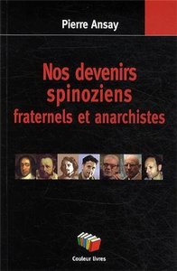 NOS DEVENIRS SPINOZIENS FRATERNELS ET ANARCHISTES