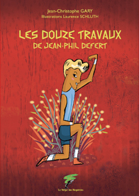 LES DOUZE TRAVAUX DE JEAN PHIL DEFERT