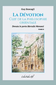 La Dévotion, clef de la philosophie orientale. Tome II