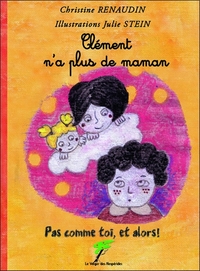 Clément n'a plus de maman - Pas comme toi, et alors !