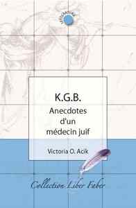 K.G.B. Anecdotes d'un médecin juif