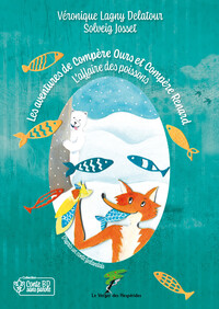 LES AVENTURES DE COMPERE OURS ET COMPERE RENARD - L'AFFAIRE DES POISSONS - CONTE BD SANS PAROLE