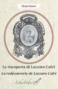 La redécouverte de Lazzaro Calvi / La riscoperta di Lazzaro Calvi