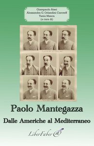 Paolo Mantegazza. Dalle Americhe al Mediterraneo