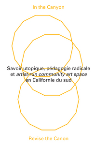 In the Canyon, Revise The Canon - Savoir utopique, pédagogie radicale et artist-run community art s